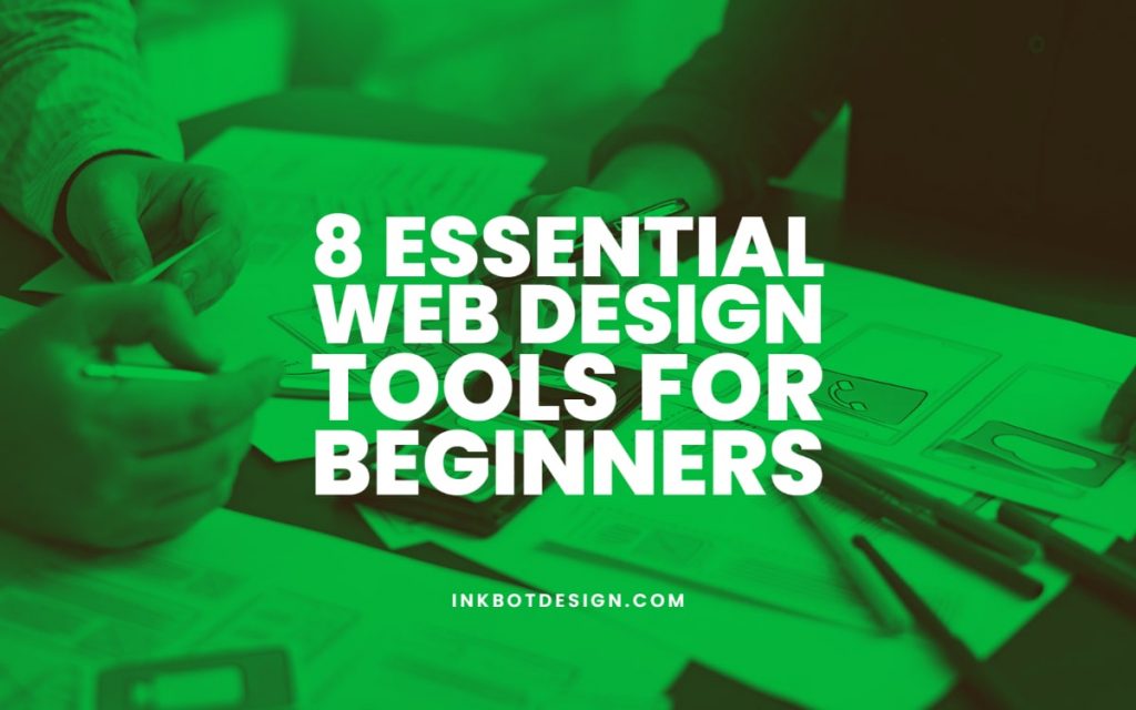 Top 8 Essential Web Design Tools For Beginners In 2022