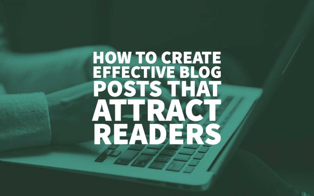 How To Create Effective Blog Posts