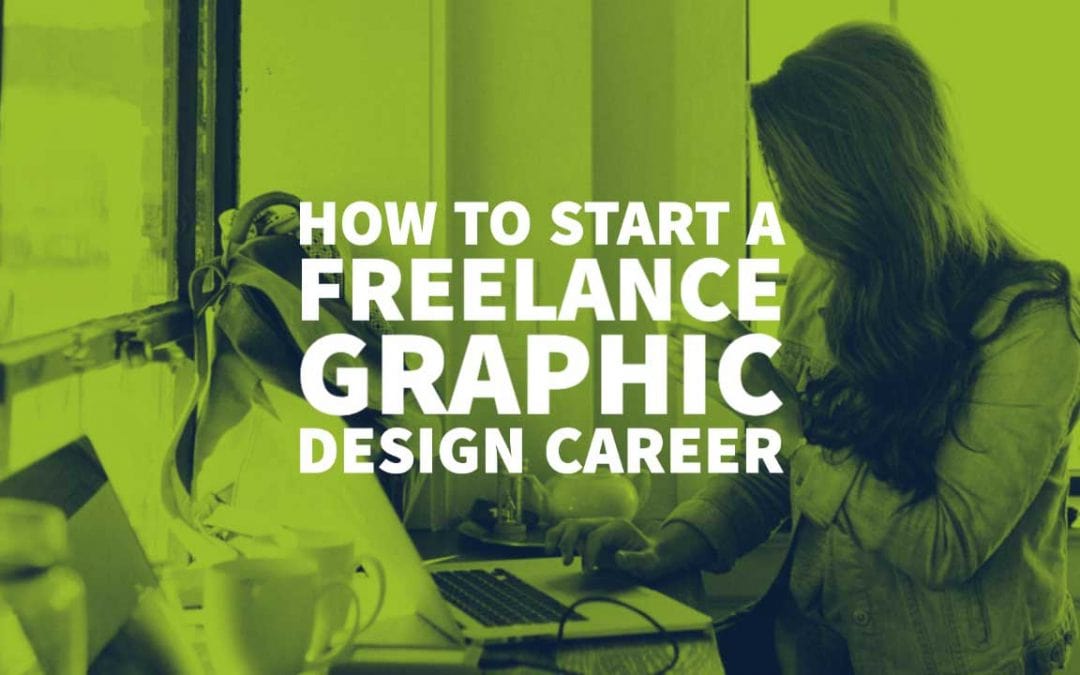 How To Start A Freelance Graphic Design Career
