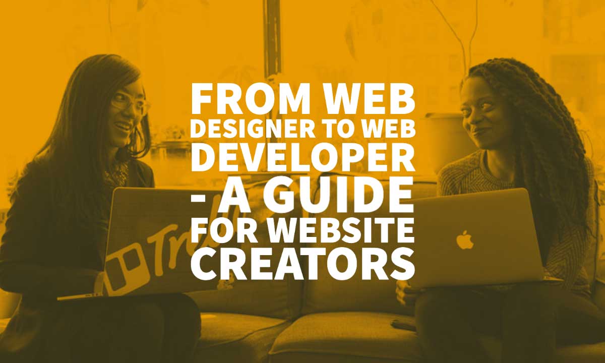 From Web Designer To Web Developer - Website Creator Guide