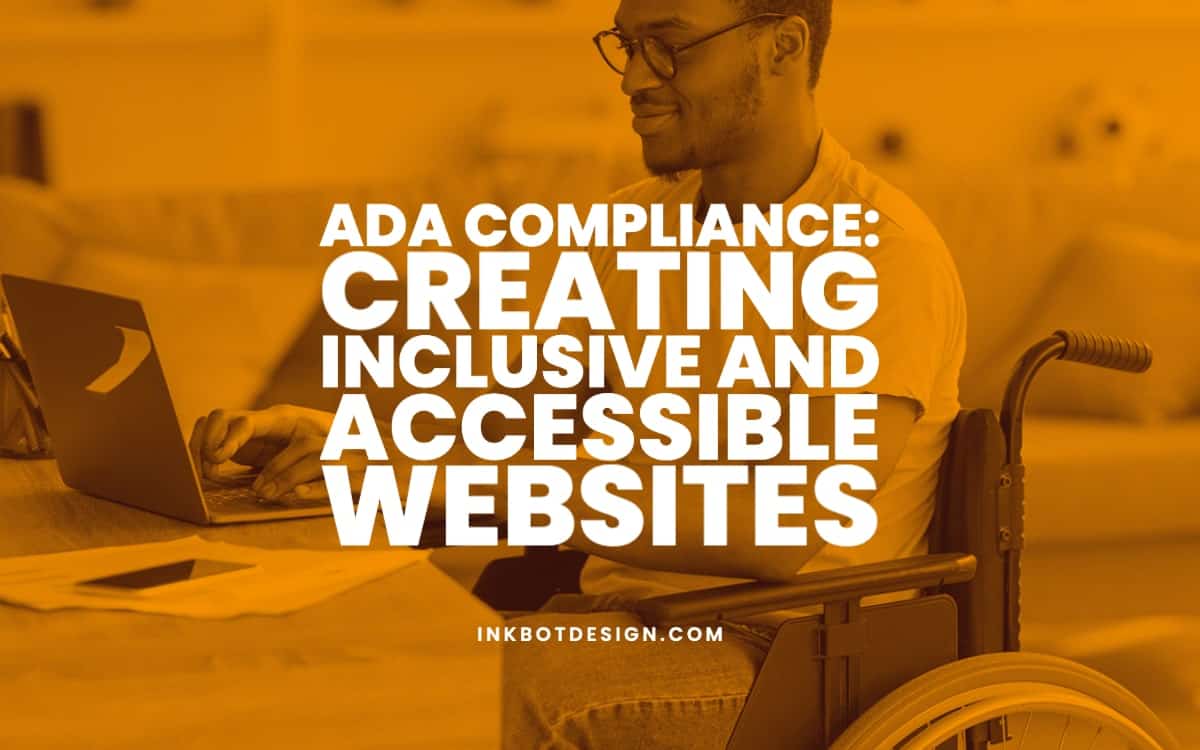ADA Compliance Creating Inclusive And Accessible sites