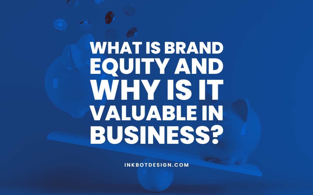 What Is Brand Equity Valuable Business