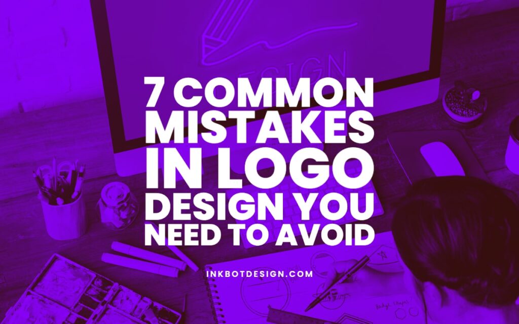 Common Mistakes In Logo Design To Avoid