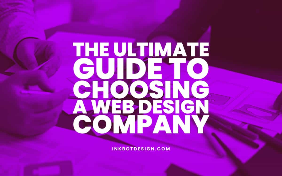 Guide To Choosing A Web Design Company 2023 2024 