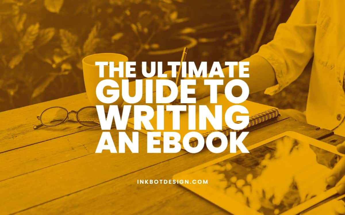 The Ultimate Guide To Writing An EBook In 2024