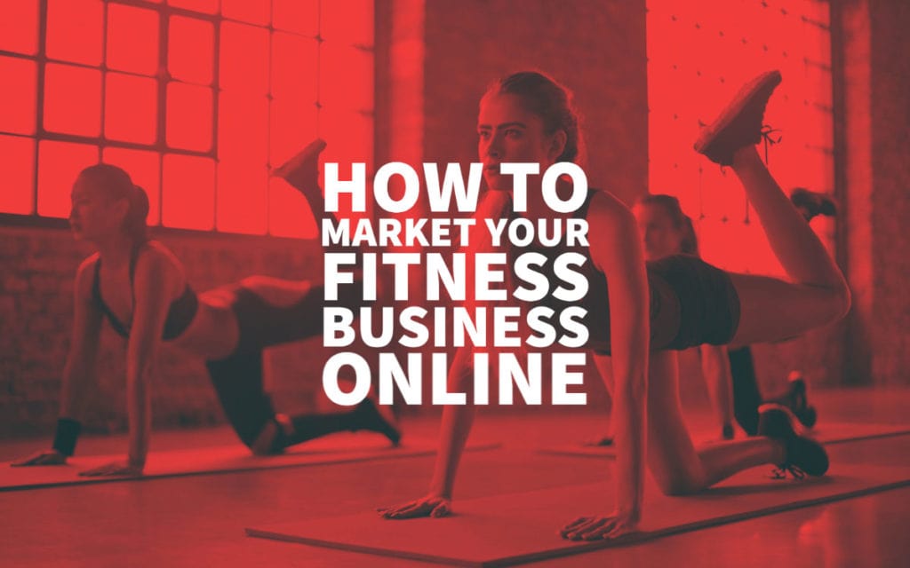 How To Market Your Fitness Business
