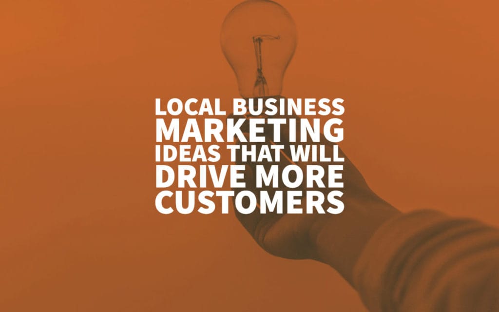 Local Business Marketing Ideas