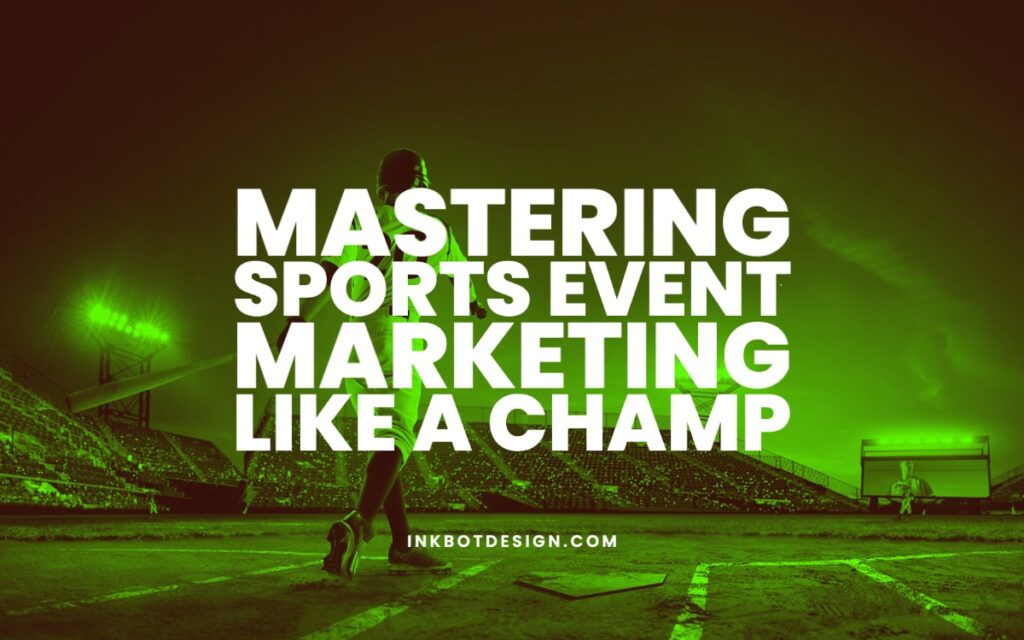 Mastering Sports Event Marketing 2023