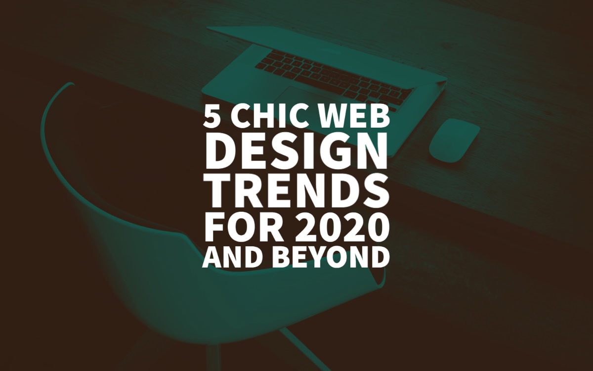 Chic Web Design Trends 2020