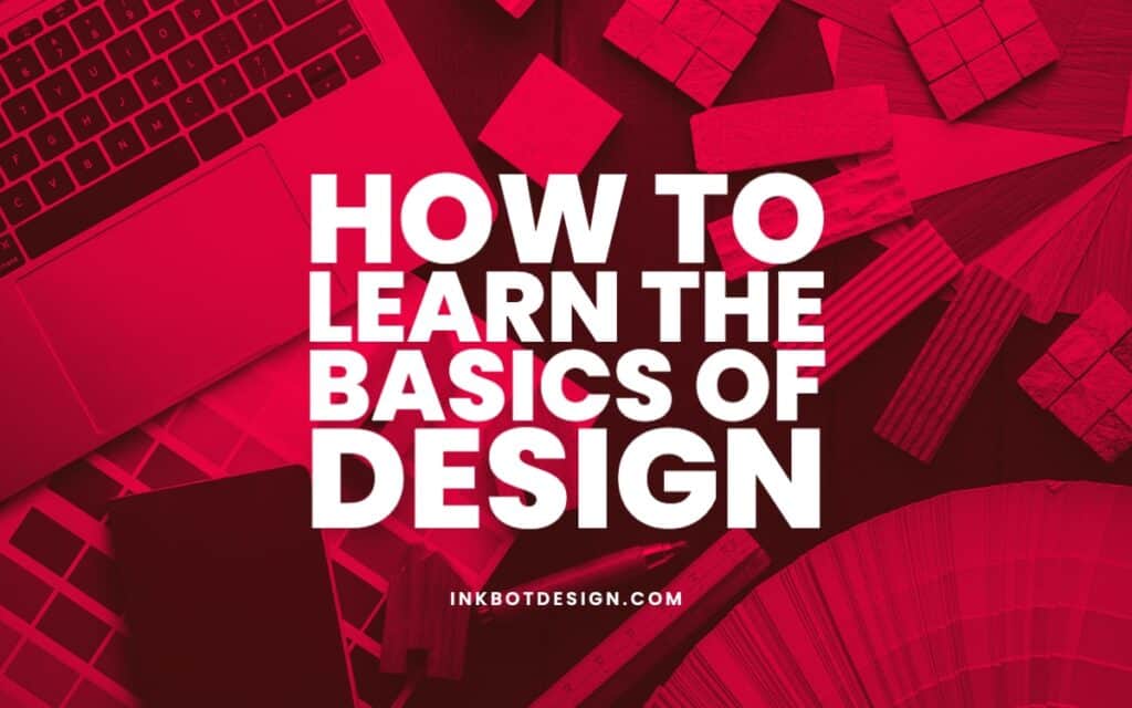 How To Learn The Basics Of Design