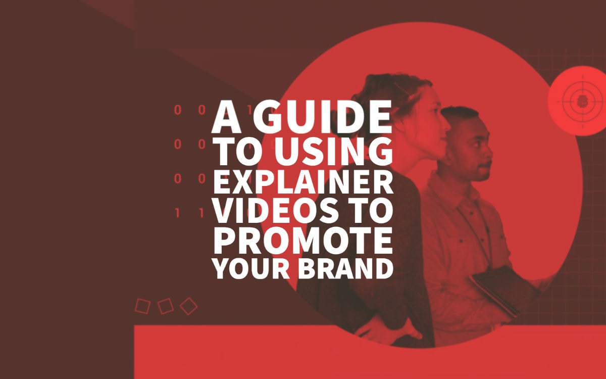 Guide To Using Explainer Videos To Promote A Brand In 2022