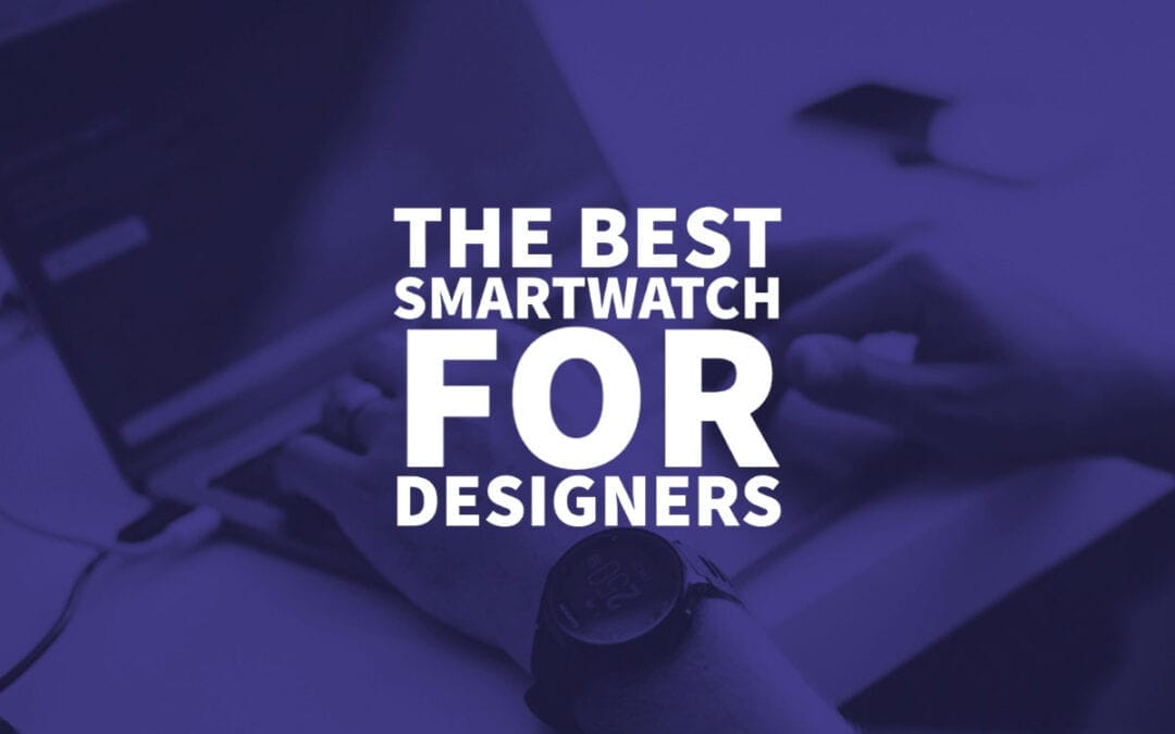 The Best Smartwatch for Designers