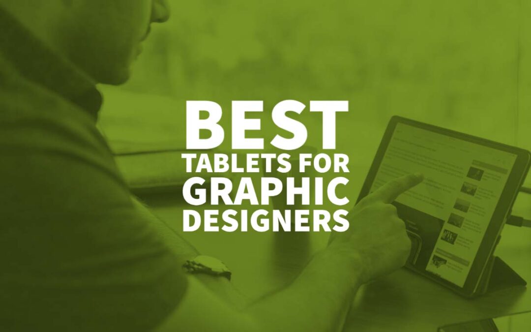 Best Tablets for Graphic Designers