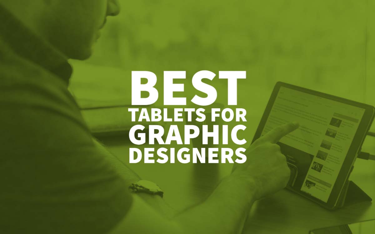 Best Tablets For Graphic Designers