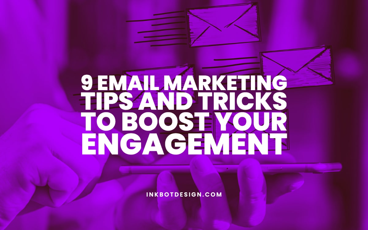 9 Email Marketing Tips And Tricks To Boost Your Engagement