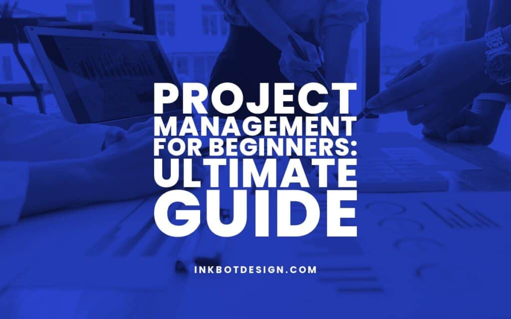Project Managment For Beginners Ultimate Guide 2023 2024