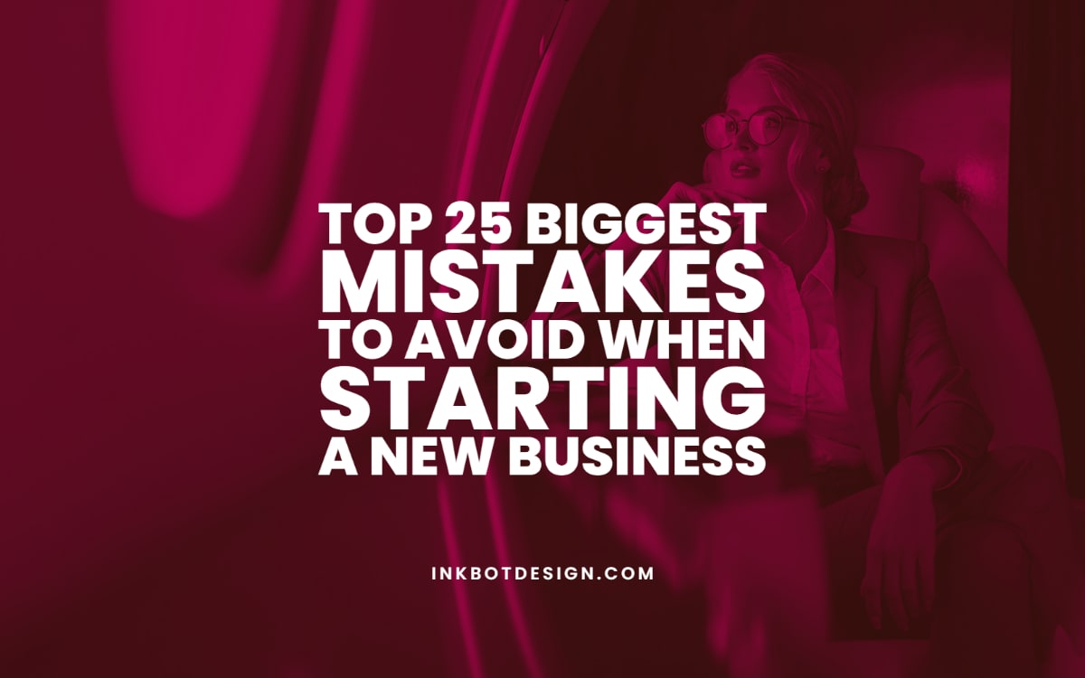Starting A New Business Biggest Mistakes To Avoid