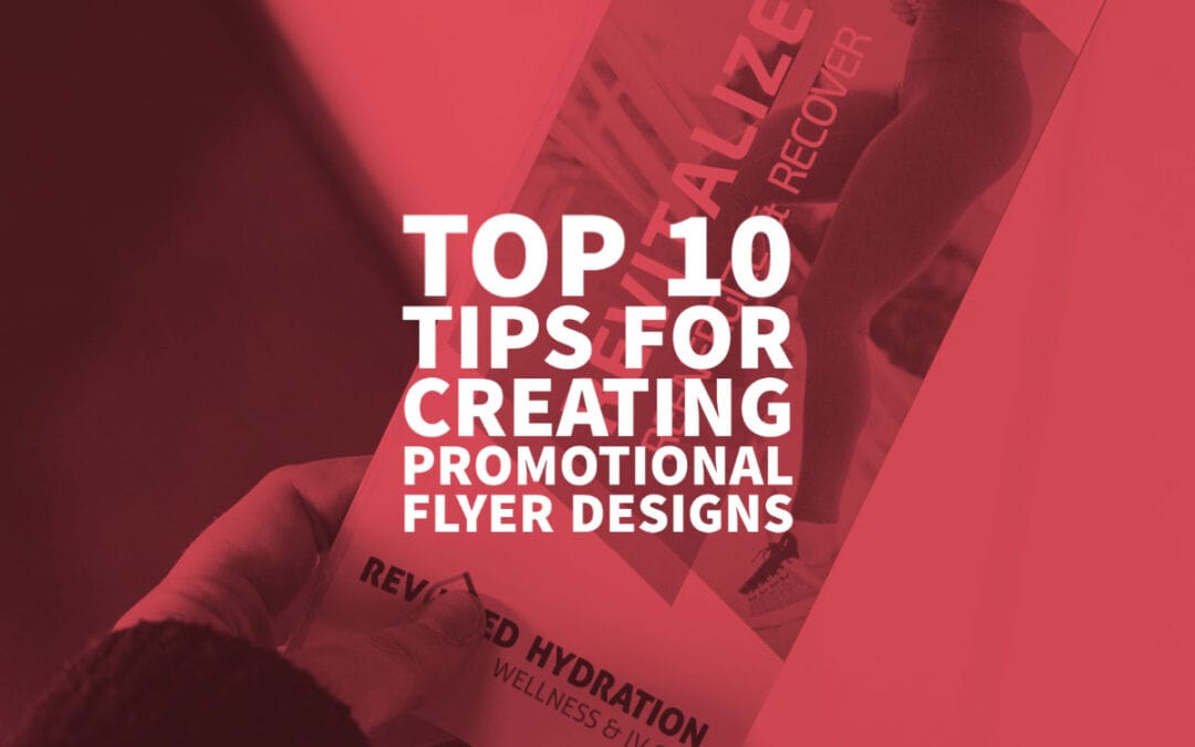 Top 10 Tips for Creating Promotional Flyer Designs