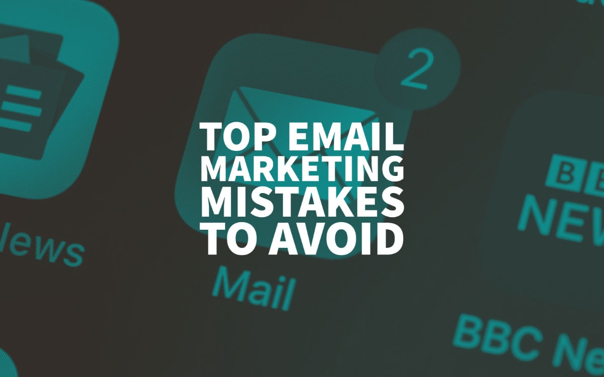 Top Email Marketing Mistakes To Avoid