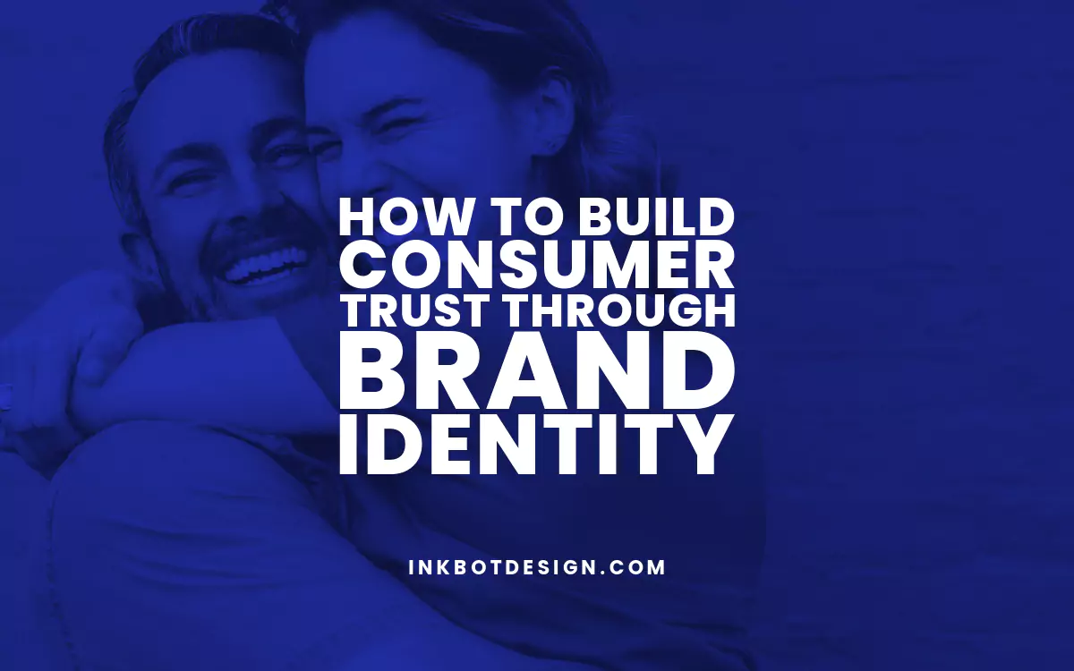 Consumer Trust How To Build Consumer Trust Brand Identity 2023 2024
