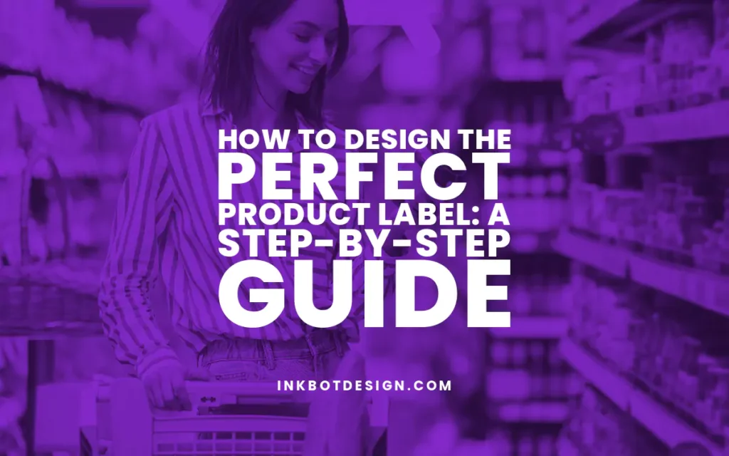 How To Design The Perfect Product Label Tips 2024