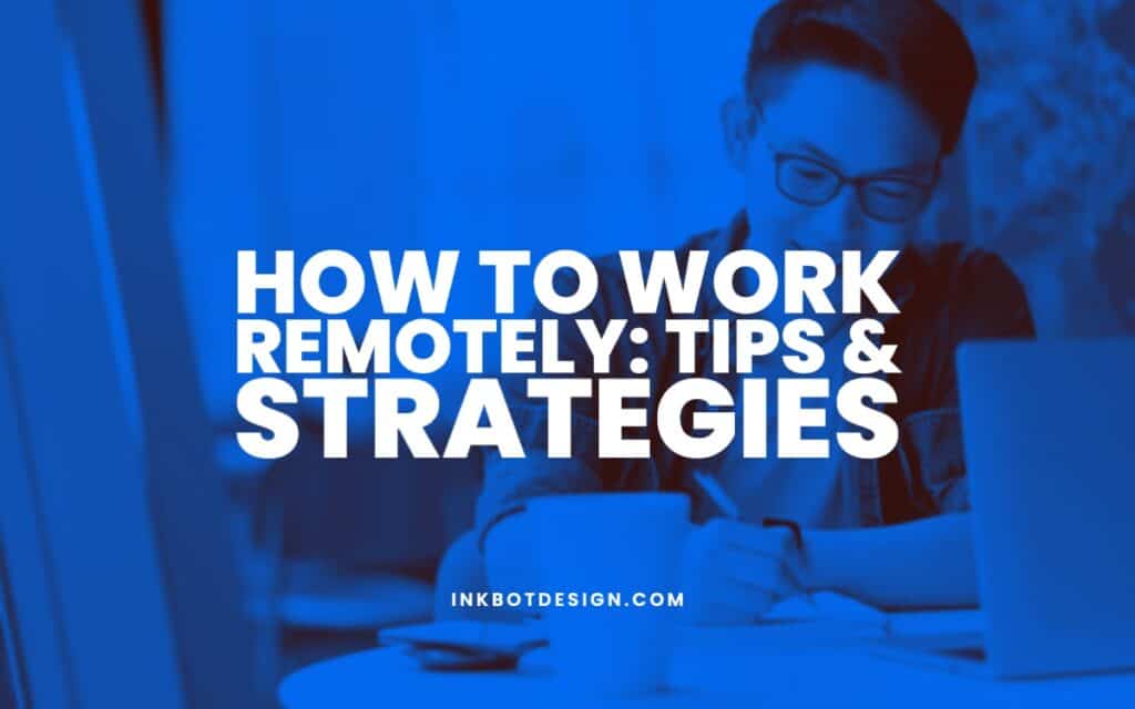 How To Work Remotely Tips Strategies