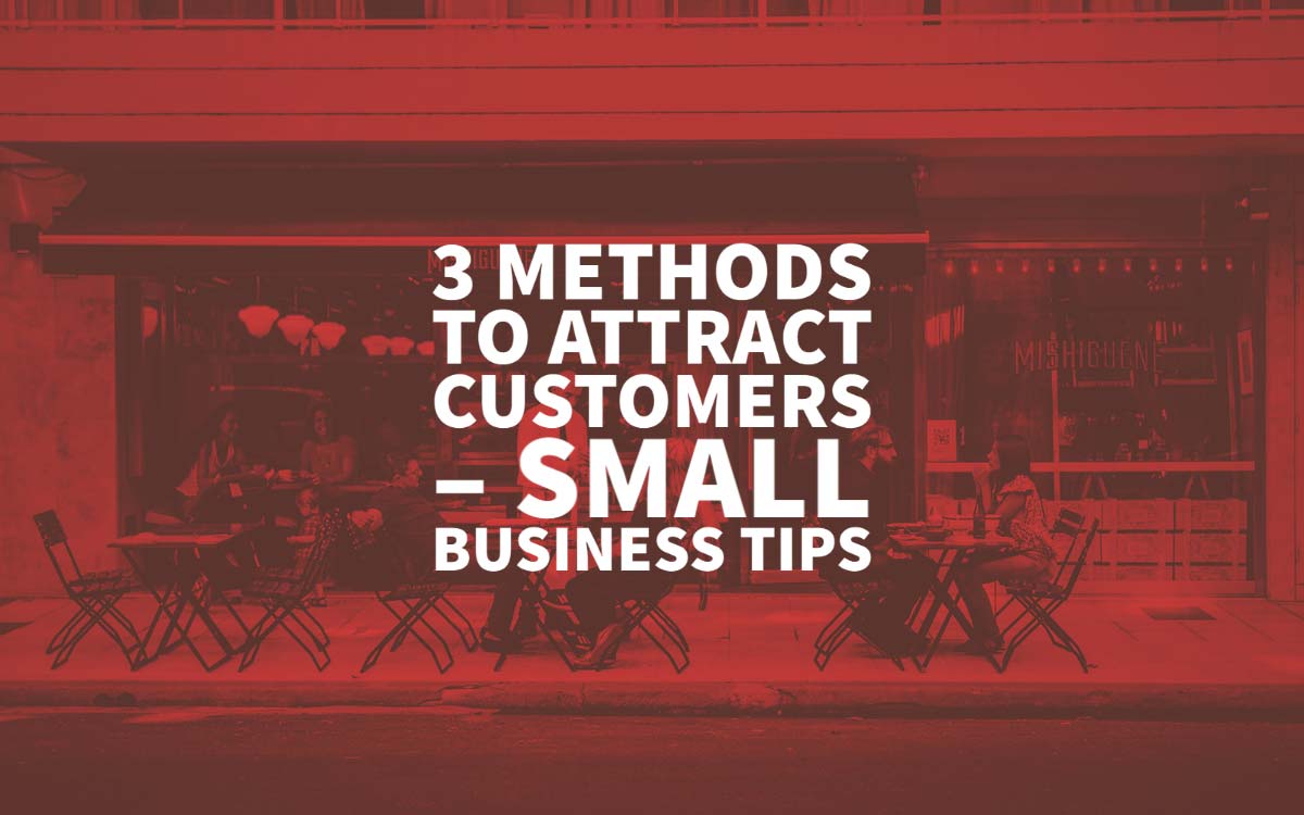 Methods To Attract Customers Small Businesses 1