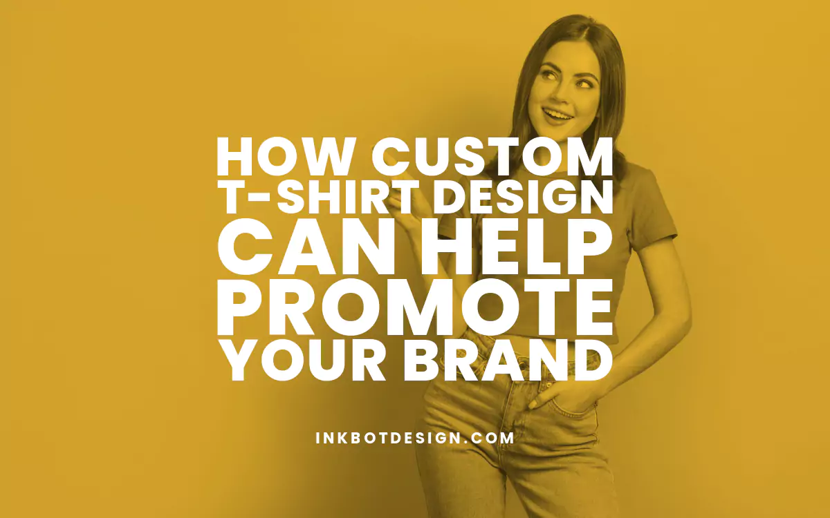 How Custom T Shirt Design Can Help Promote Your Brand