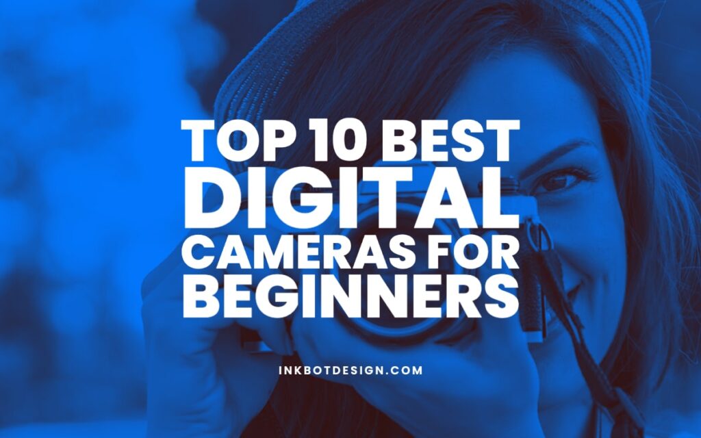 Best Digital Cameras For Beginners 2023