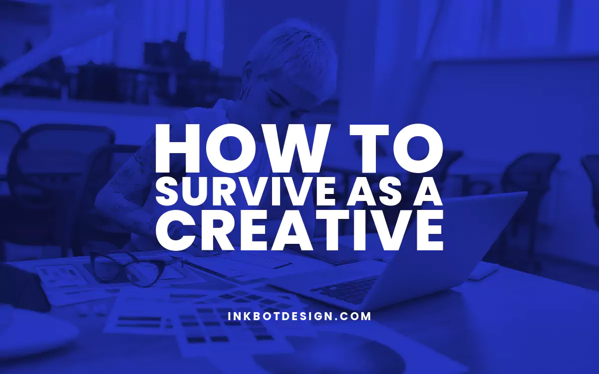 How To Survive As A Creative How To Survive As A Creative In 2024