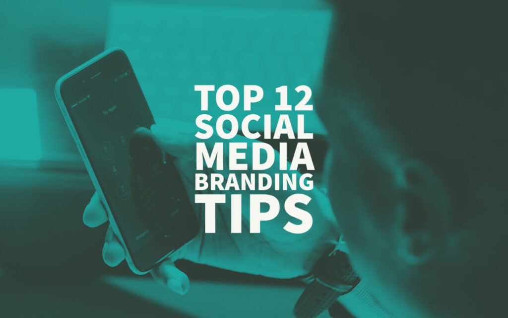 Top 12 Social Media Branding Tips In 2022 - Inkbot Design