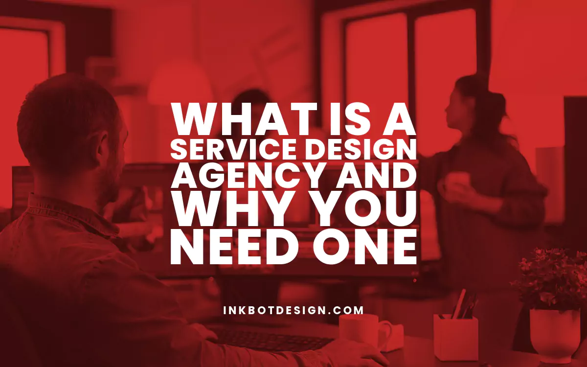 What Is A Service Design Agency & Why You Need One (2024)