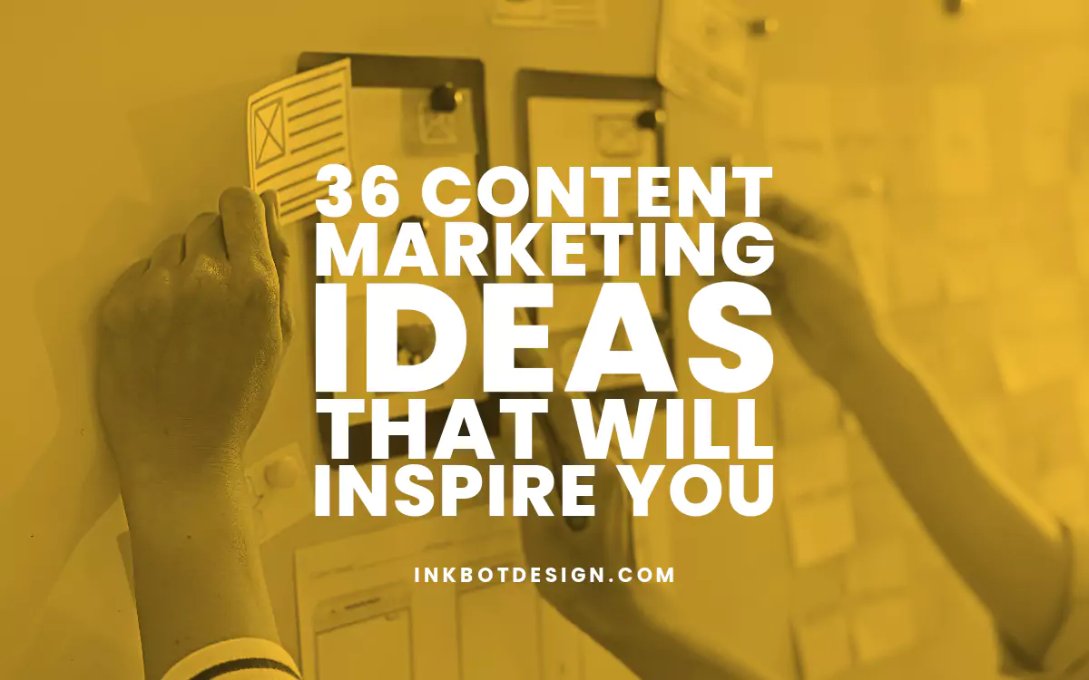 36 Content Marketing Ideas That Will Inspire You In 2024