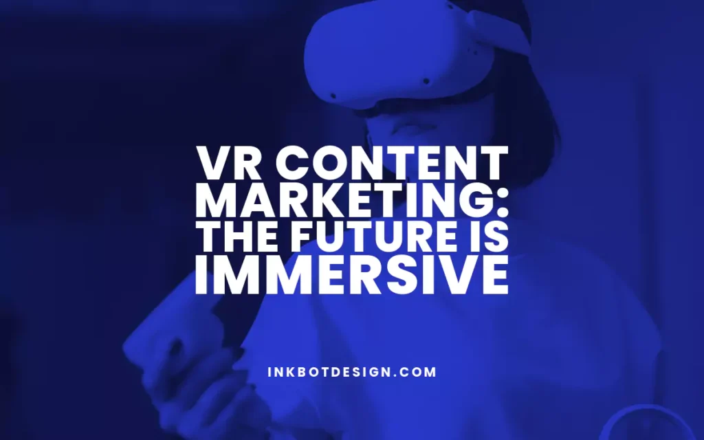 Vr Content Marketing Virtual Reality 2024