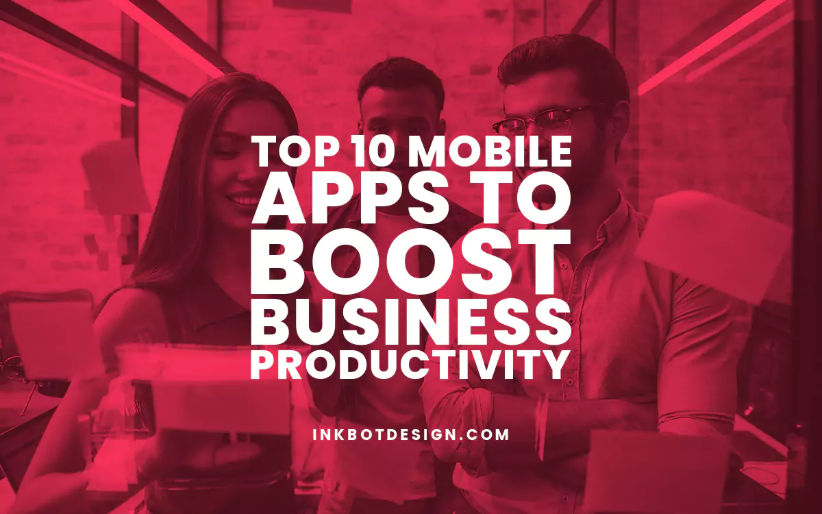 Top 10 Mobile Apps To Boost Business Productivity In 2024