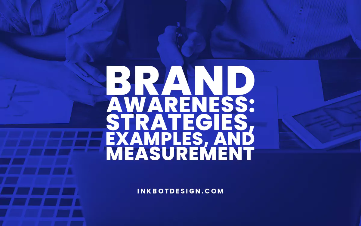Brand Awareness Strategies Examples And Measurement