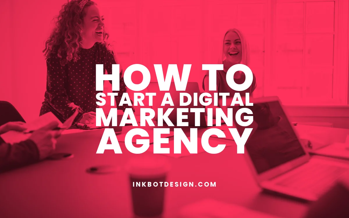 How To Start A Digital Marketing Agency How To Start A Digital Marketing Agency 2024