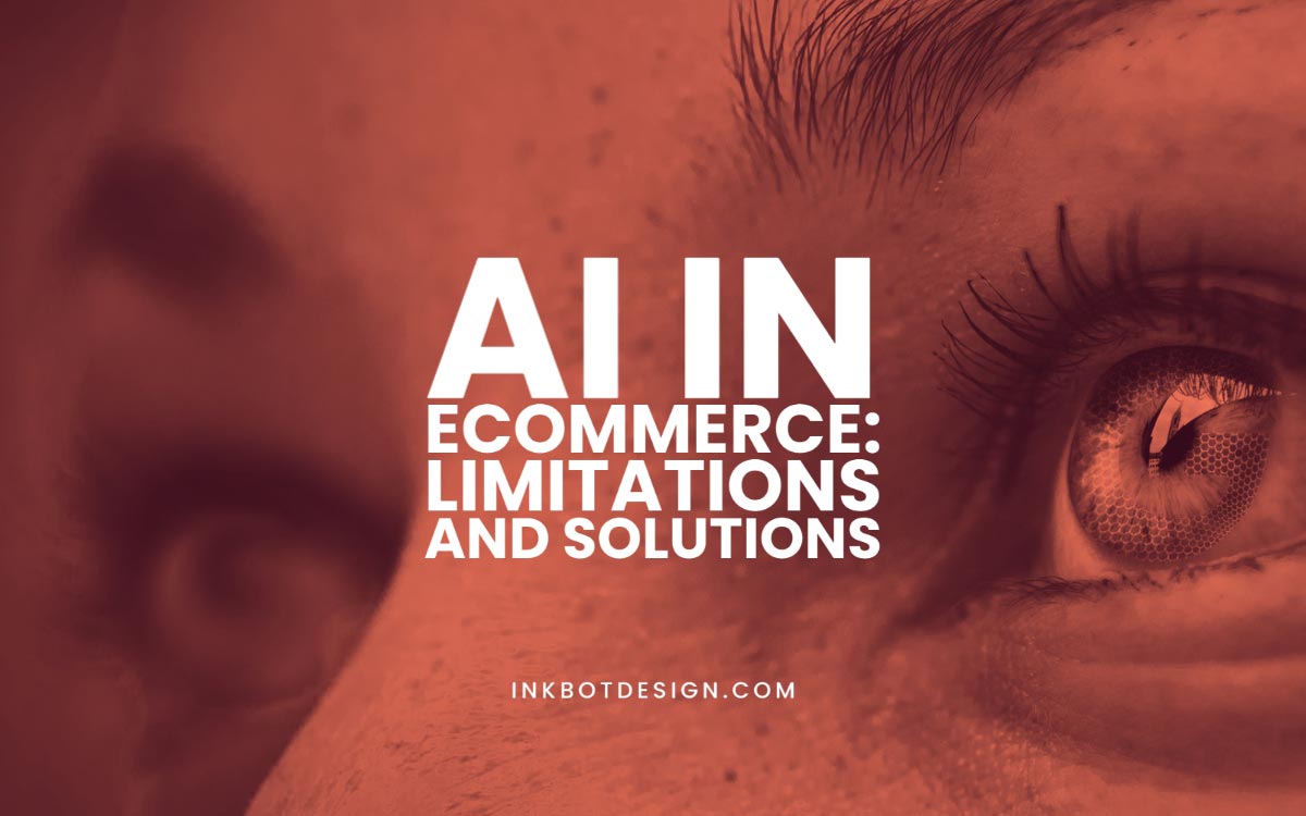 Ai In Ecommerce Limitations Solutions