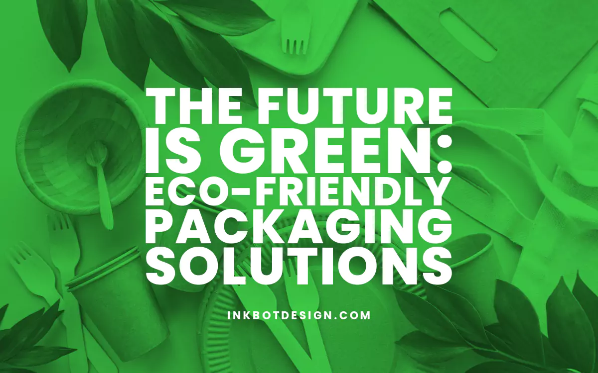 Eco Friendly Packaging Eco Friendly Packaging Solutions 2024 2025
