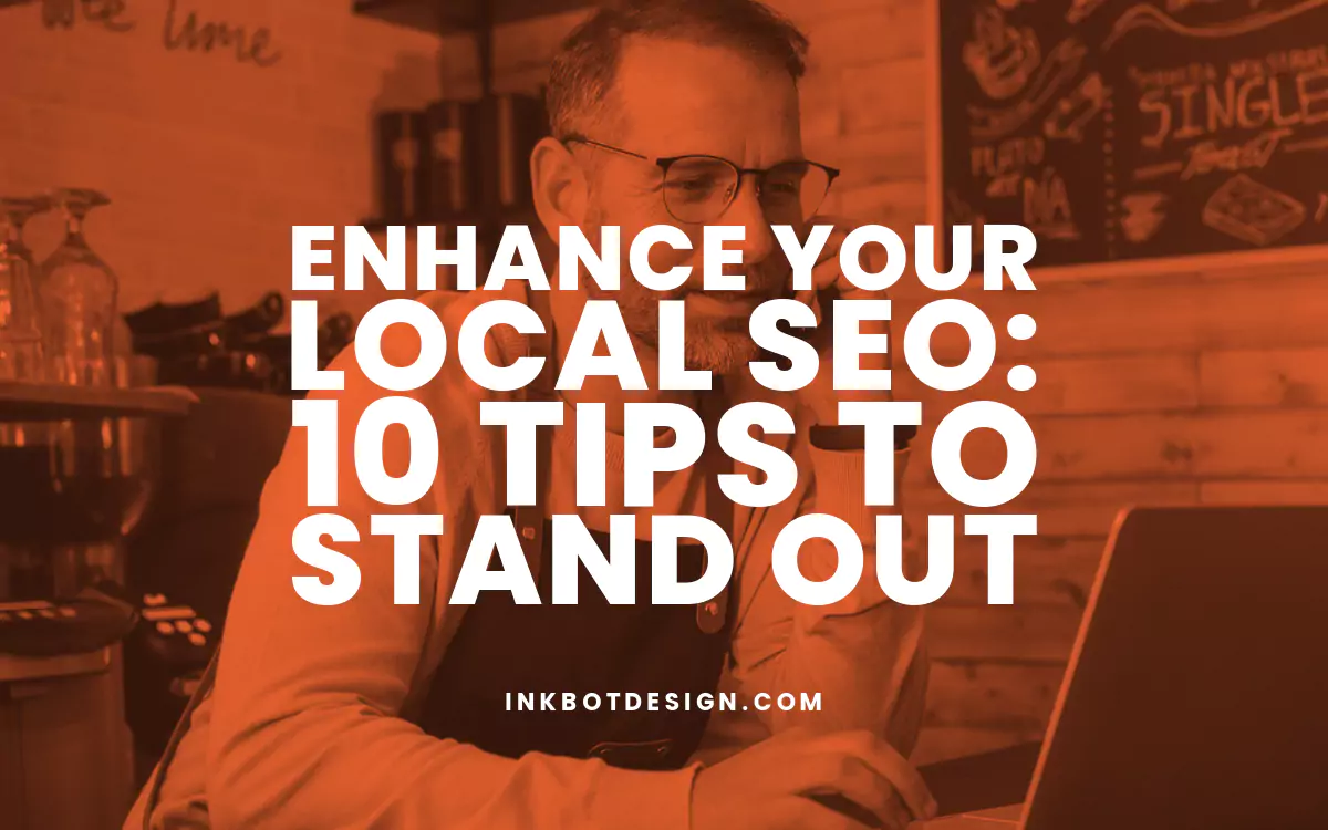 Enhance Your Local Seo Enhance Your Local Seo With These Tips 2024 2025