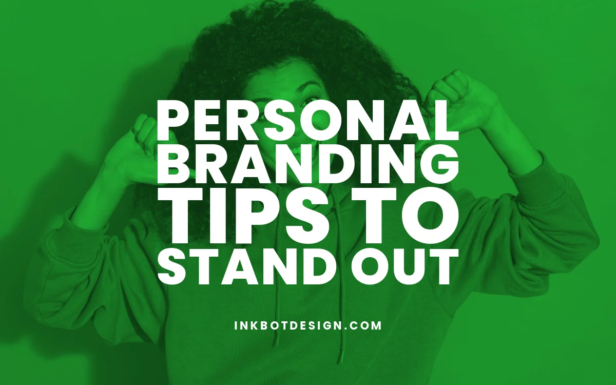 Personal Branding Tips To Stand Out In 2024 Inkbot Design 2739