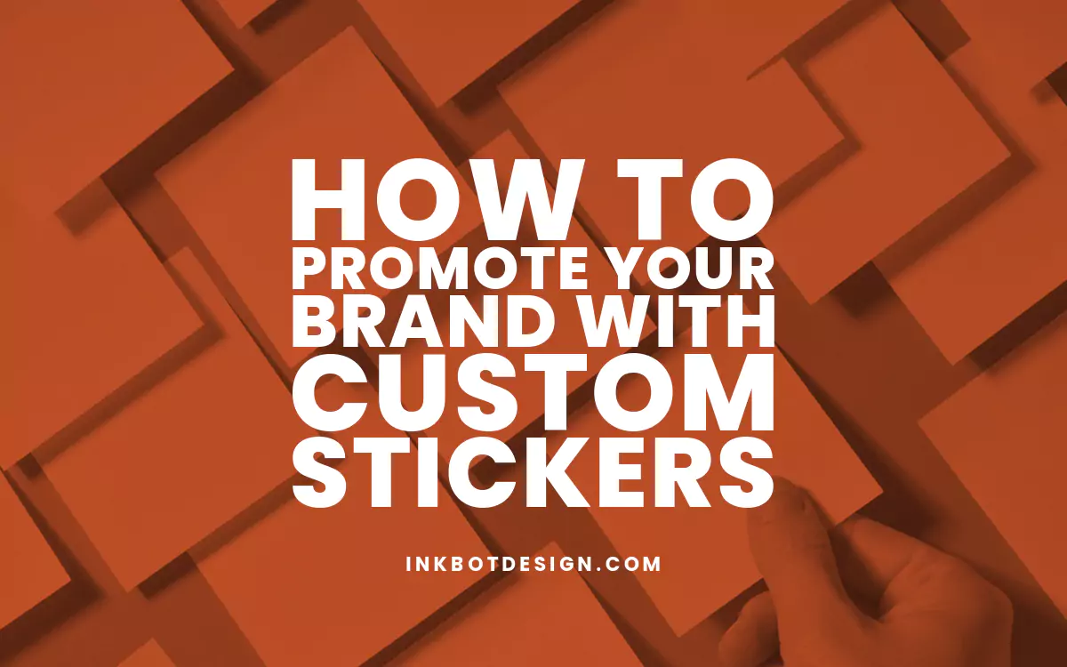 Promote Your Brand Custom Stickers 2024 2025