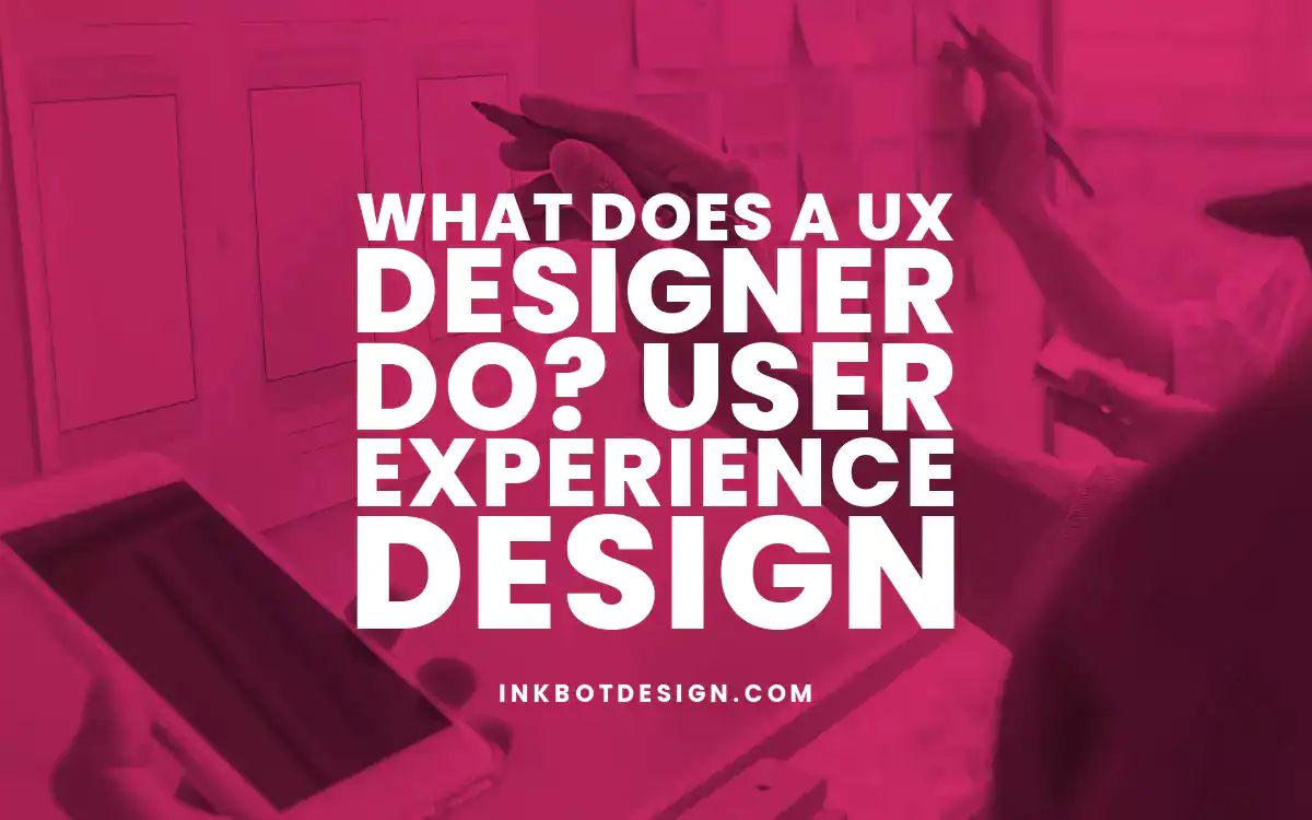 Ux Designer What Does A Ux Designer Do User Experience Design 2024 2025