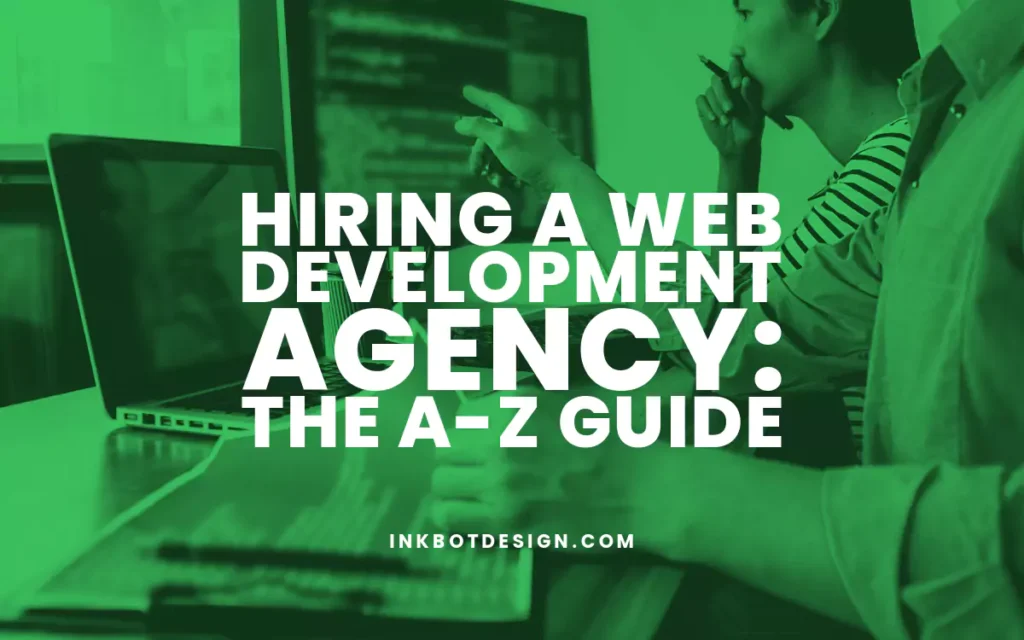 Hiring A Web Development Agency Guide 2024 2025