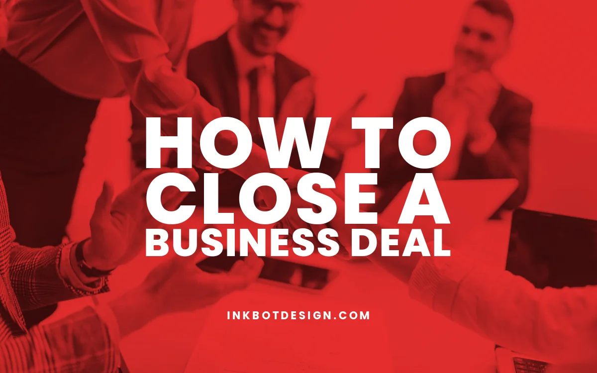 Business Deal How To Close A Business Deal 2024 2025