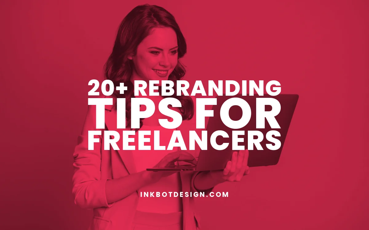 Rebranding Tips Rebranding Tips For Freelancers In 2024 2025
