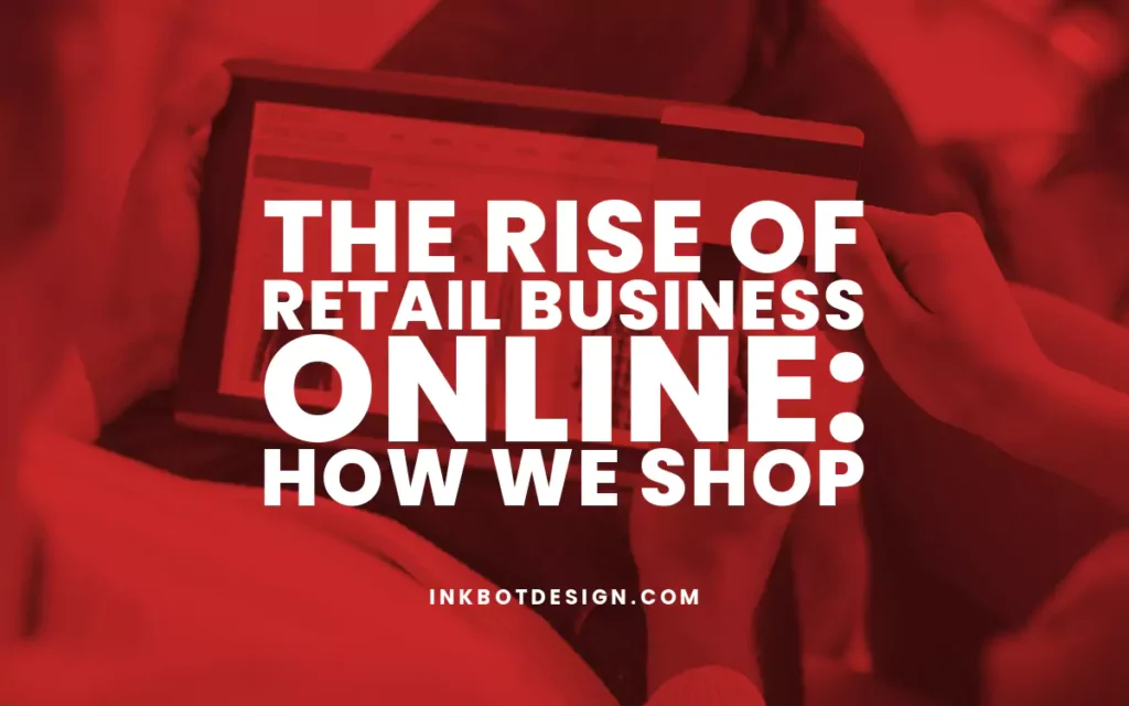 Rise Of Retail Business Online 2024 2025