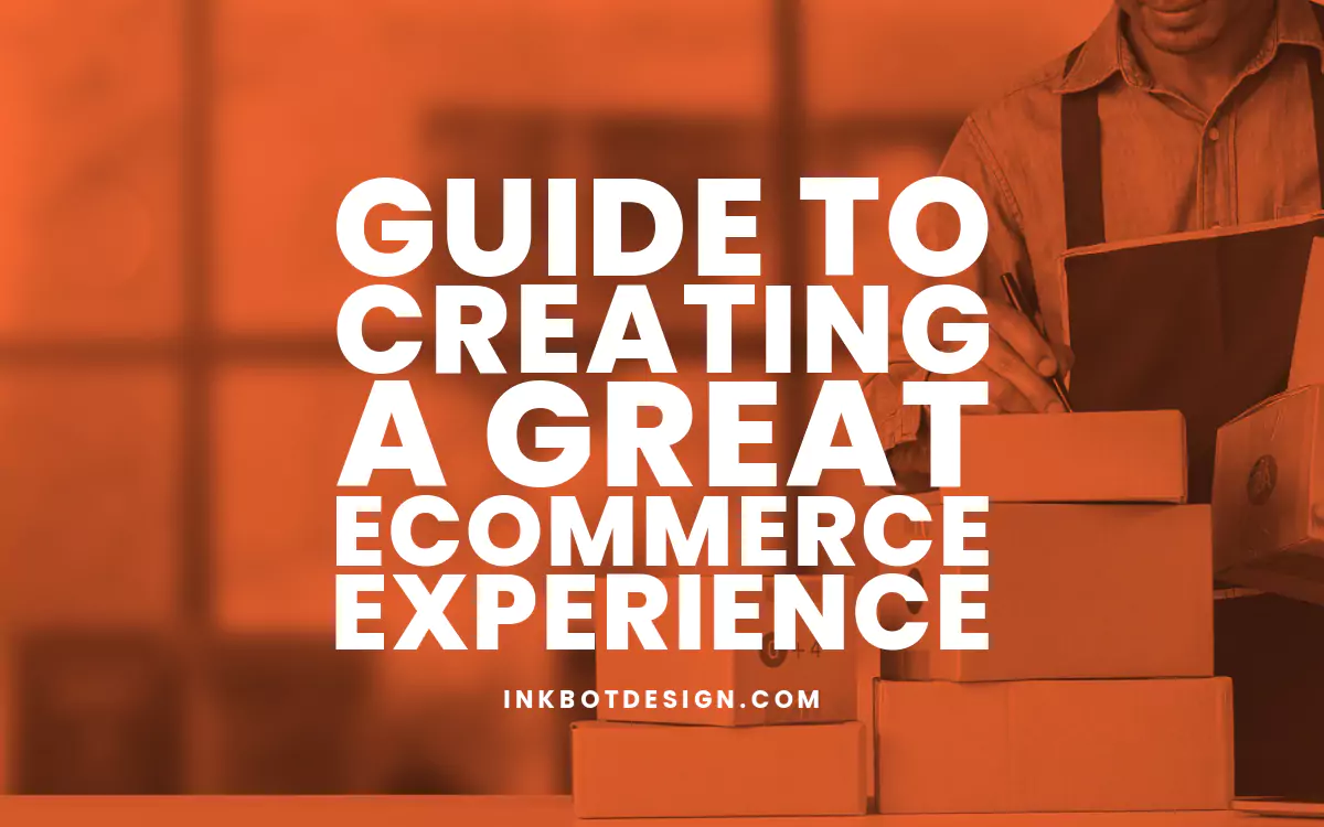 Ecommerce Experience Creating A Great Ecommerce Experience 2024 2025