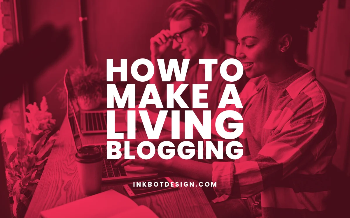 Make A Living How To Make A Living Blogging 2024 2025