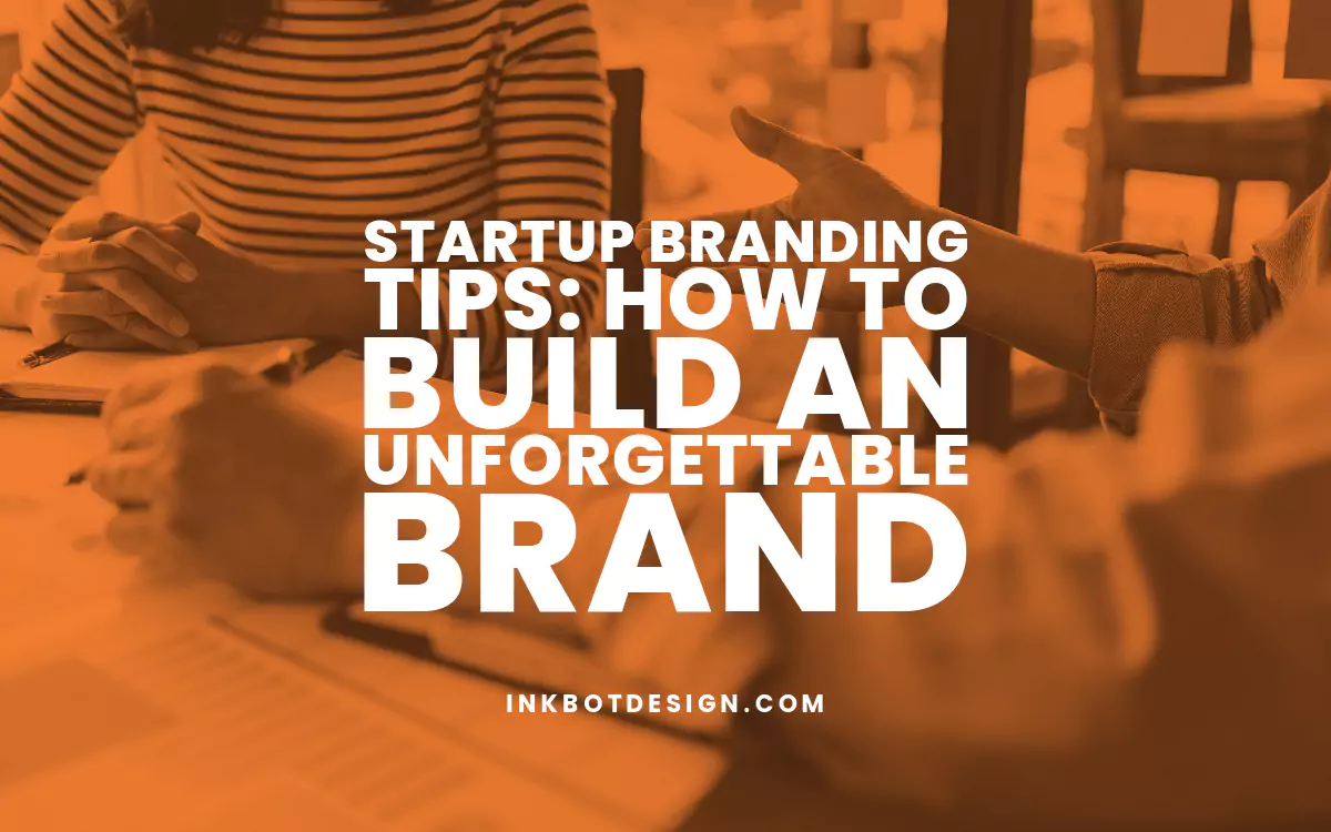 Startup Branding Tips How To Build An Brand